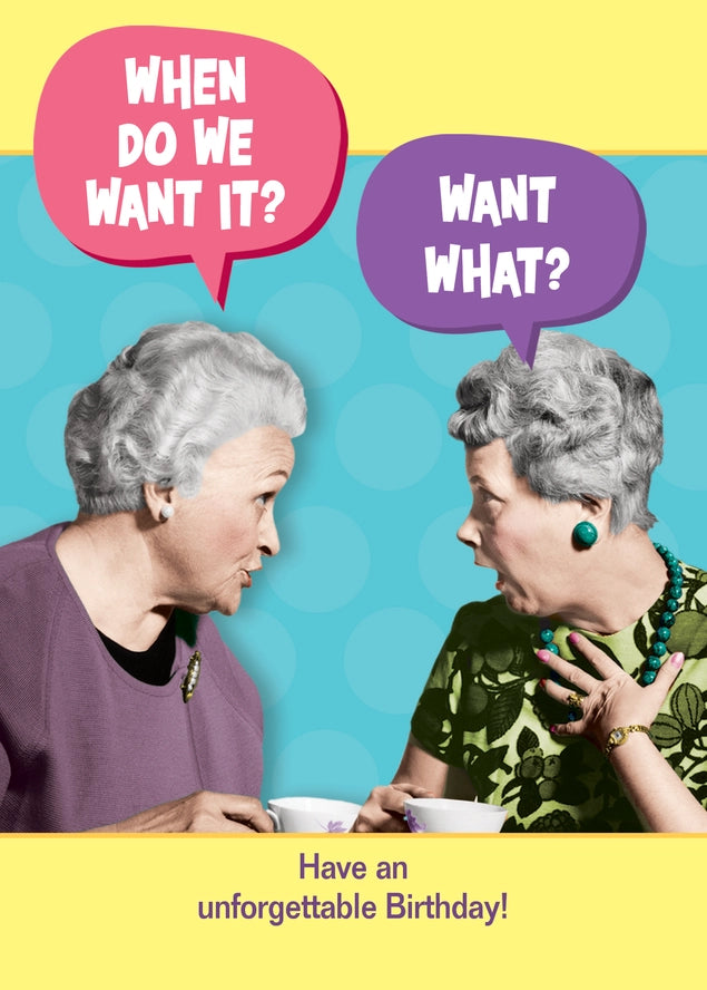Card What Do We Want? Birthday