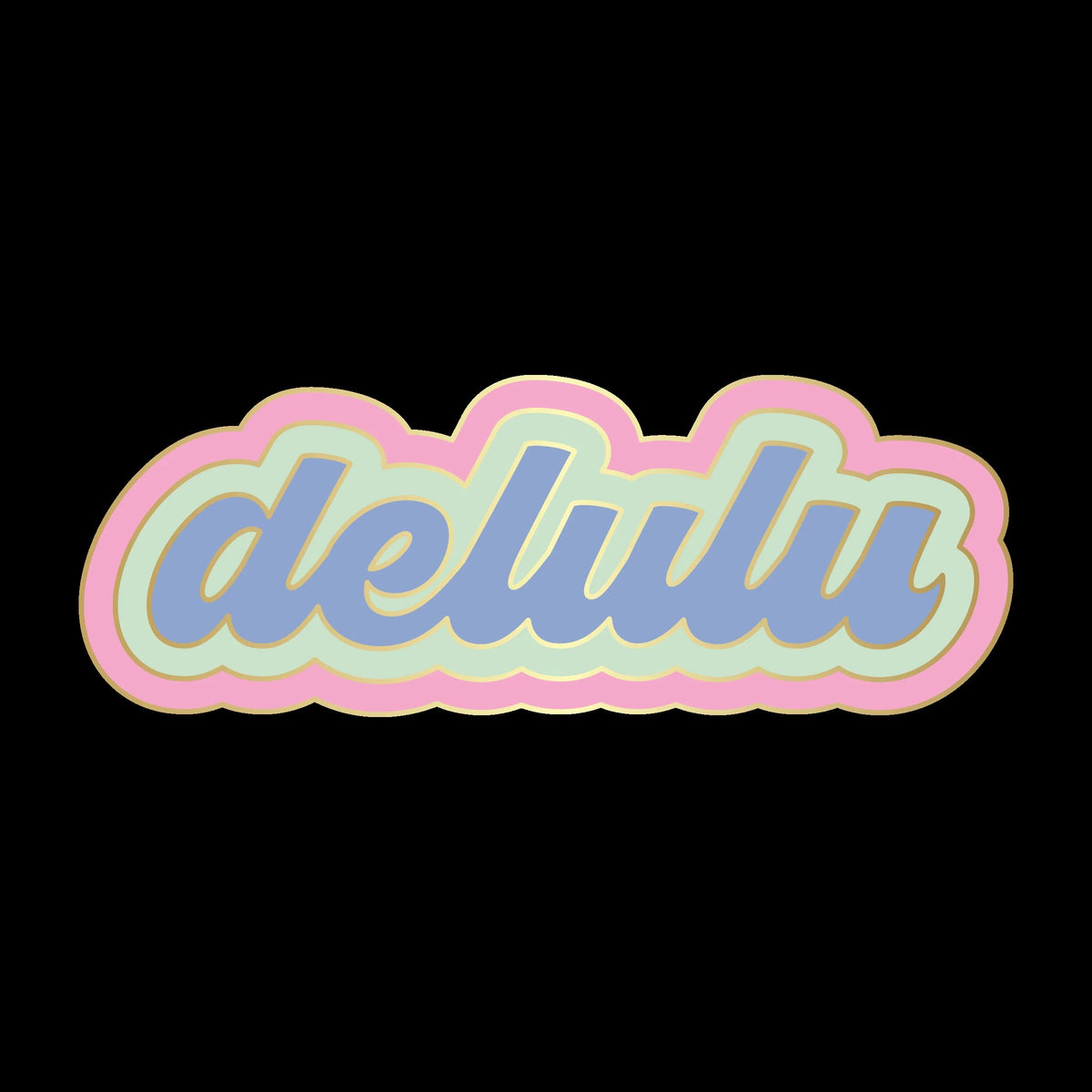 Delulu Enamel Pin