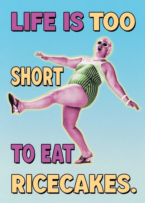 Card Life Is Too Short To Eat Rice Cakes Birthday