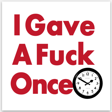 I Gave A Fuck Once Vinyl Sticker