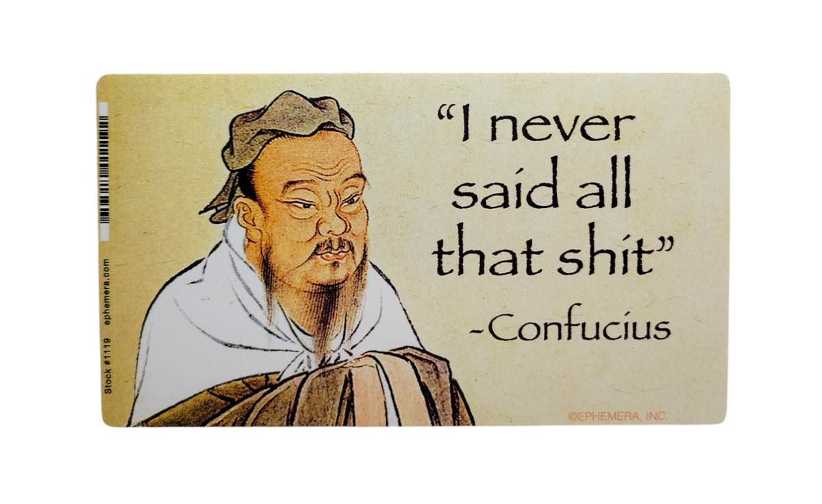 I Never Said All That Shit Confucius Bumper Sticker