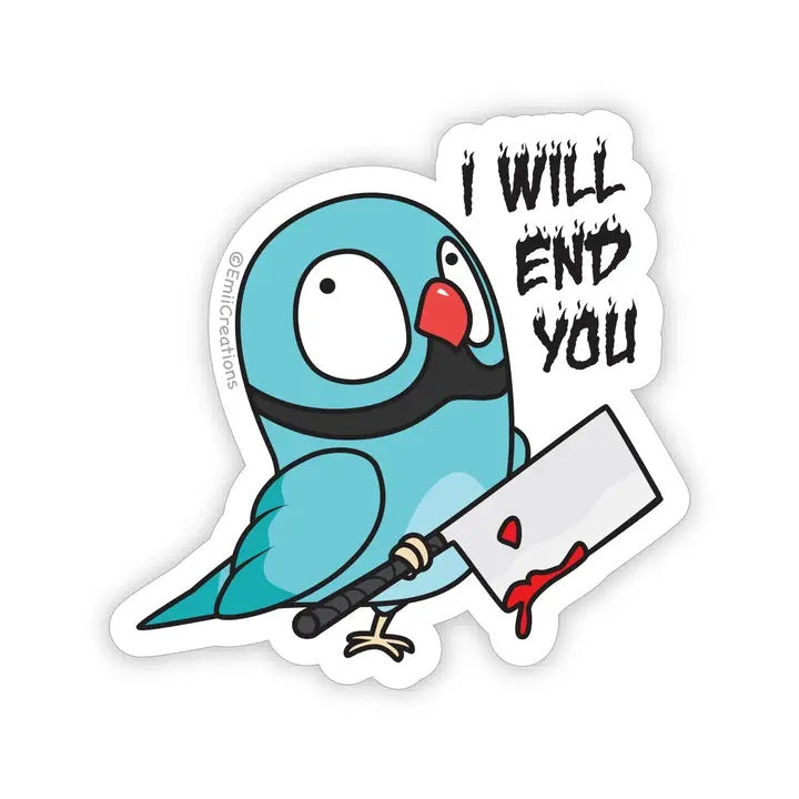 I Will End You Bird Sticker