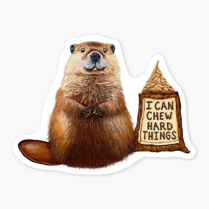 I Can Chew Hard Things Beaver Sticker