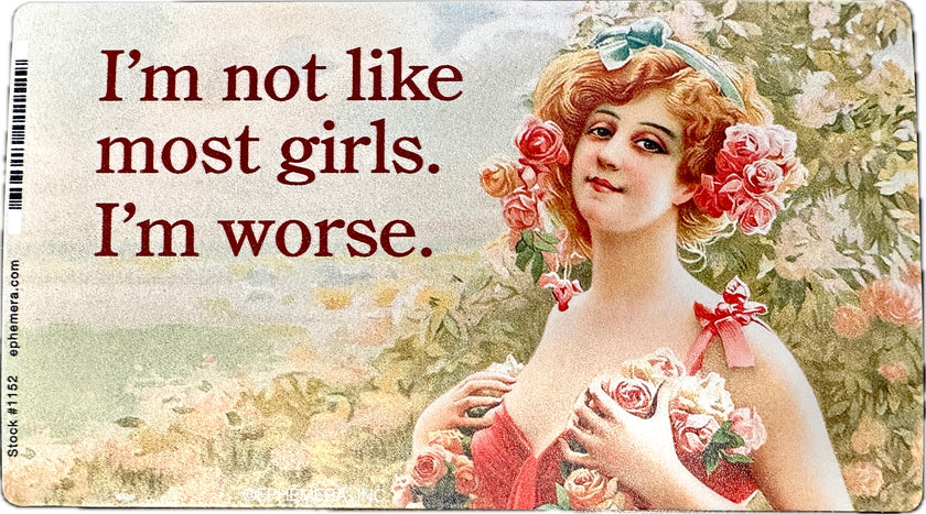 I'm Not Like Most Girls Bumper Sticker