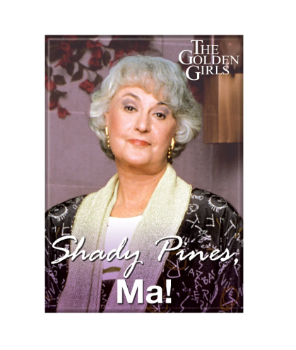 MAGNET Golden Girls Dorothy Shady Pines