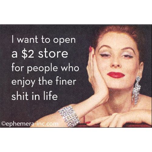 MAGNET I Want To Open A $2 Store