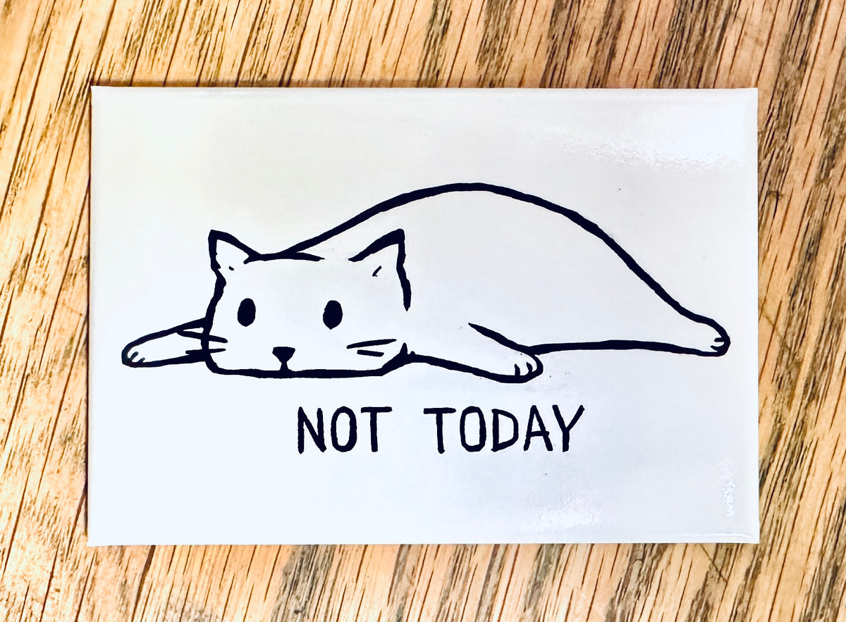MAGNET Not Today