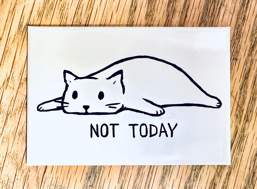 MAGNET Not Today
