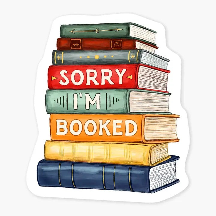 Sorry I'm Booked Sticker