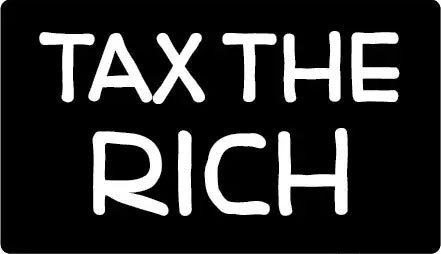 Tax The Rich Bumper Sticker