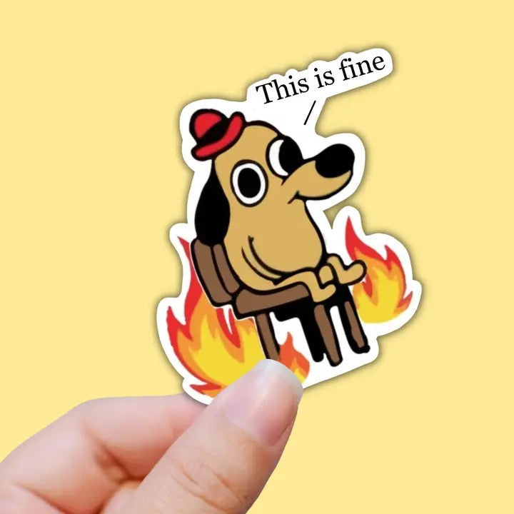 This Is Fine Dog Meme Die Cut Sticker