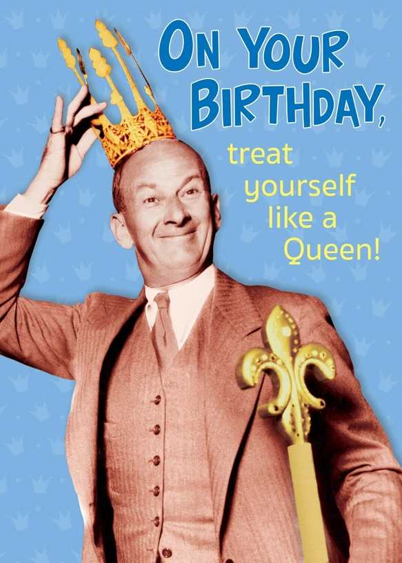 Card Treat Yourself Like A Queen Birthday