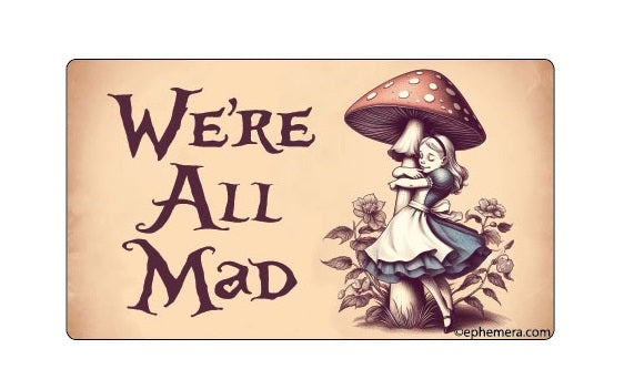 We're All Mad Bumper Sticker