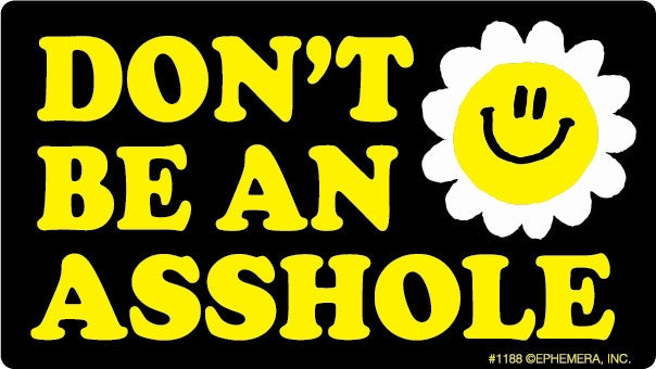 Don't Be An Asshole Bumper Sticker