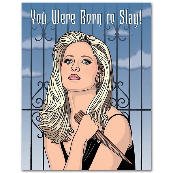 Card Born To Slay Buffy Birthday
