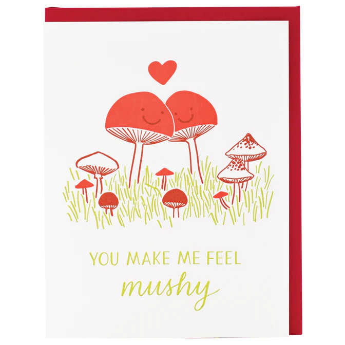 Card You Make Me Feel Mushy