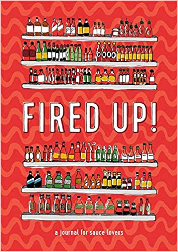 Fired Up! A Journal For Sauce Lovers