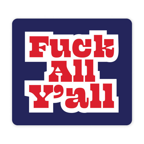 Fuck All Y'all Sticker